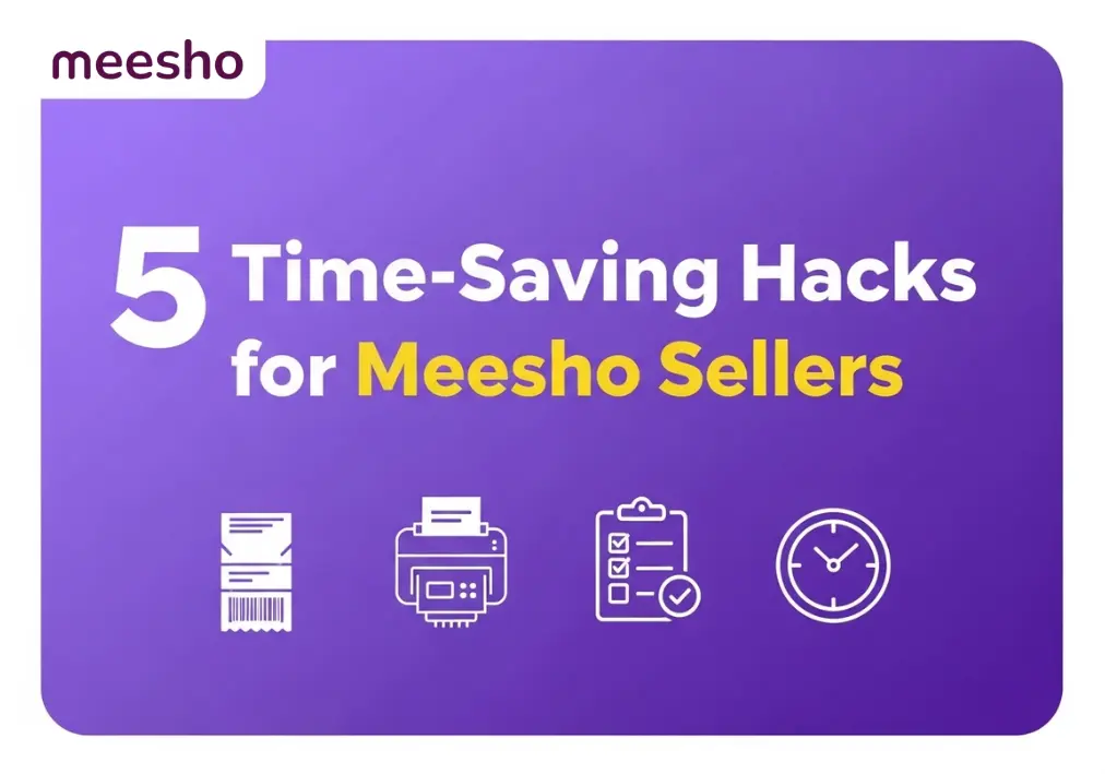 5 Time Saving Hacks for Meesho Sellers